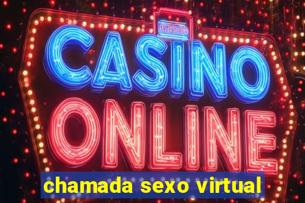 chamada sexo virtual